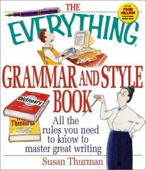 Paperback The Everything Grammar and Style Book: All the Rules You Need to Know to Master Great Writing Book