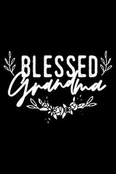 Blessed Grandma: Lovely Grandma Themed Lined Notebook Journal Diary 6x9