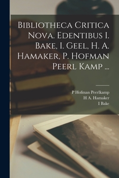 Paperback Bibliotheca Critica Nova. Edentibus I. Bake, I. Geel, H. A. Hamaker, P. Hofman Peerl Kamp ... [Serbian] Book