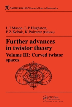 Paperback Further Advances in Twistor Theory, Volume III: Curved Twistor Spaces Book