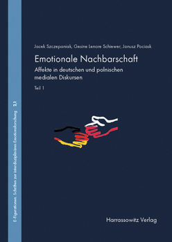 Paperback Emotionen - Medien - Diskurse: Affekte in Deutschen Und Polnischen Medialen Diskursen. Theorie - Methode - Medienereignis Nord Stream Unter Mitwirkun [German] Book