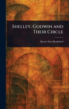 Hardcover Shelley, Godwin and Their Circle Book
