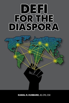 Paperback DeFi for the Diaspora: Creating the Foundation to a More Equitable and Sustainable Global Black Economy Through Decentralized Finance Book