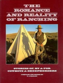 Paperback The Romance and Reality of Ranching: Stories Of, by & for Cowboys & Sheepherders Book