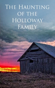 The Haunting of the Holloway Family (Ein fesselndes Spukhaus-Mysterium) (German Edition)