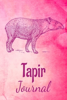 Paperback Tapir Journal: Animal Lovers Gift. Pretty Lined Notebook & Diary For Writing And Note Taking For Your Special Day.(120 Blank Lined Pa Book