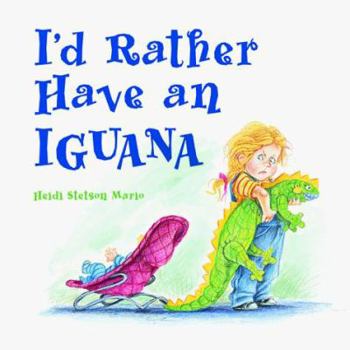 Hardcover I'd Rather Have an Iguana Book