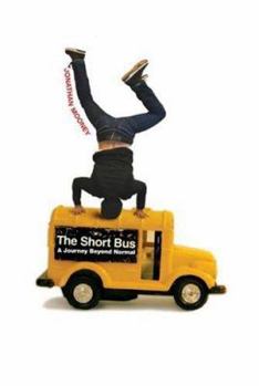 Hardcover The Short Bus: A Journey Beyond Normal Book