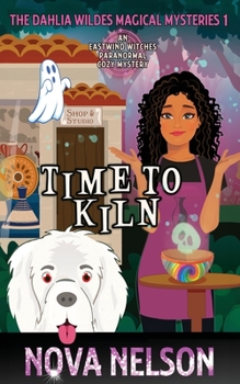 Paperback Time To Kiln: An Eastwind Witches Paranormal Cozy Mystery Book