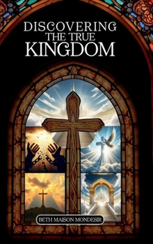 Discovering The True Kingdom
