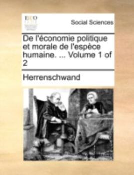 Paperback de L'Conomie Politique Et Morale de L'Espce Humaine. ... Volume 1 of 2 [French] Book