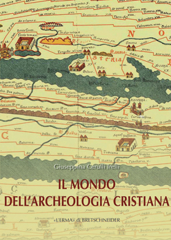 Paperback Il Mondo Dell'archeologia Cristiana [Italian] Book
