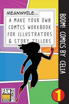 Paperback Boom! Comics by Celia: A What Happens Next Comic Book for Budding Illustrators and Story Tellers Book