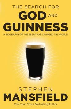 Paperback The Search for God and Guinness: A Biography of the Beer That Changed the World Book