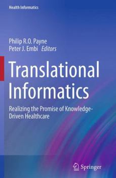Paperback Translational Informatics: Realizing the Promise of Knowledge-Driven Healthcare Book