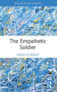 Paperback The Empathetic Soldier Book