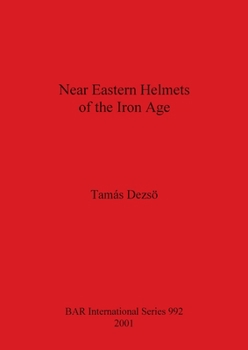Paperback Near Eastern Helmets of the Iron Age Book