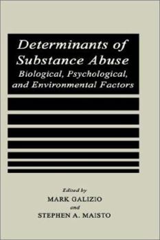 Hardcover Determinants of Substance Abuse: Biological, Psychological, and Environmental Factors Book
