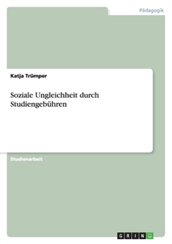 Paperback Soziale Ungleichheit durch Studiengebühren [German] Book