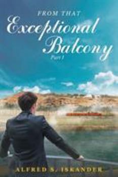 Paperback From That Exceptional Balcony: Part One Book