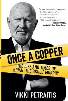 Paperback Once a Copper: The life and times of Brian `The Skull` Murphy Book