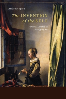 Hardcover The Invention of the Self: Personal Identity in the Age of Art Book