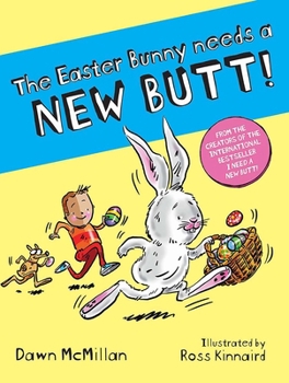 Paperback The Easter Bunny Needs a New Butt! Book
