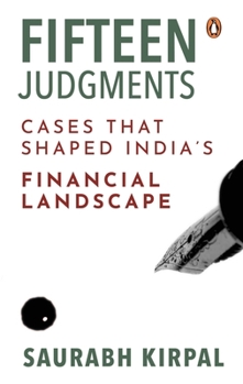 Hardcover Fifteen Judgments: Cases That Shaped India's Financial Landscape Book