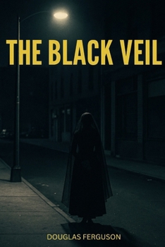 THE BLACK VEIL: A Lucien Crowe Mystery