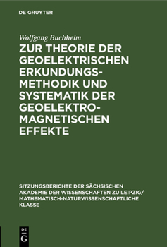 Hardcover Zur Theorie Der Geoelektrischen Erkundungsmethodik Und Systematik Der Geoelektromagnetischen Effekte [German] Book