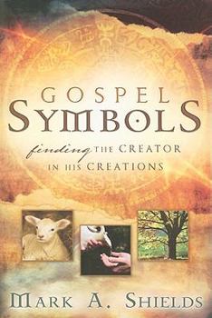 Paperback Gospel Symbols: Finding the Creator in His Creations Book