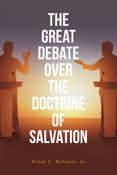 Paperback The Great Debate Over The Doctrine of Salvation Book