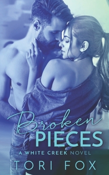 Paperback Broken Pieces: A White Creek Novel Book