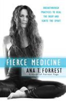 Paperback Fierce Medicine: Breakthrough Practices to Heal the Body and Ignite the Spirit Book