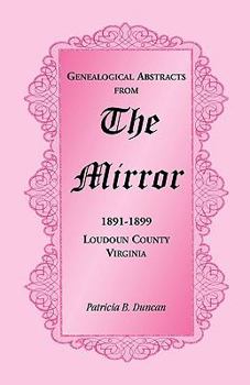 Paperback Genealogical Abstracts from the Mirror, 1891-1899, Loudoun County, Virginia Book