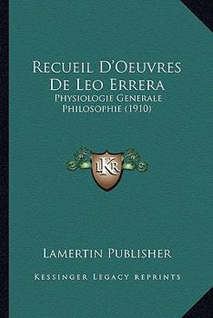 Paperback Recueil D'Oeuvres De Leo Errera: Physiologie Generale Philosophie (1910) [French] Book