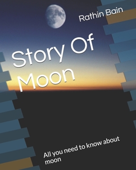 Paperback Story Of Moon: All you need to know about moon Book