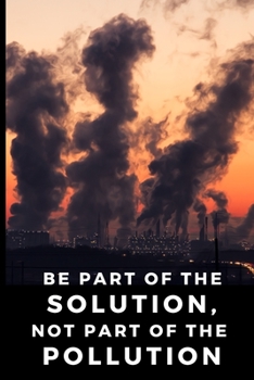 Paperback Be part of the solution not part of the pollution: Lined Notebook Journal, 120 pages, A5 sized Book