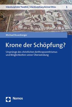 Paperback Krone Der Schopfung?: Ursprunge Des Christlichen Anthropozentrismus Und Moglichkeiten Seiner Uberwindung [German] Book