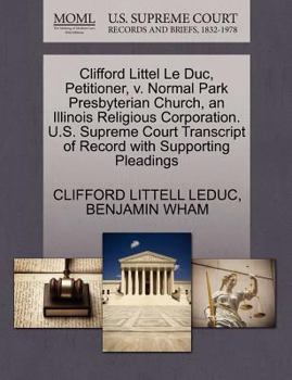 Clifford Littel Le Duc, Petitioner, v. Normal Park Presbyterian Church, an Illinois Religious Corporation. U.S. Supreme Court Transcript of Record with Supporting Pleadings