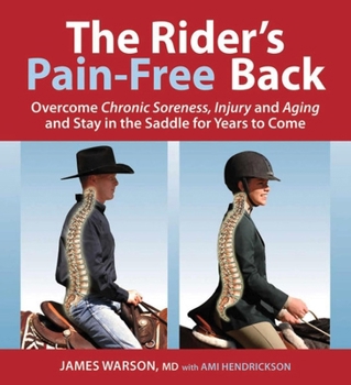 The Rider's Pain-Free Back Book - New Edition: Overcome Chronic Soreness, Injury, and Aging, and Stay in the Saddle for Years to Come