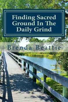 Paperback Finding Sacred Ground in the Daily Grind Book