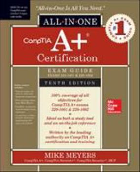 Hardcover Comptia A+ Certification All-In-One Exam Guide, Tenth Edition (Exams 220-1001 & 220-1002) Book