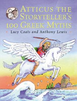 Hardcover Atticus the Storyteller's 100 Greek Myths Book