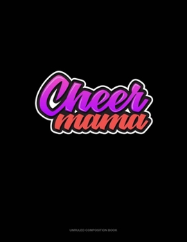 Paperback Cheer Mama: Unruled Composition Book
