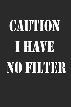 Paperback Caution I Have No Filter Notebook Journal gift Book