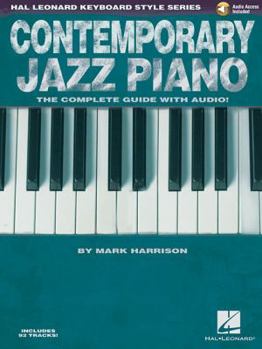 Paperback Contemporary Jazz Piano - The Complete Guide with Online Audio!: Hal Leonard Keyboard Style Series Book