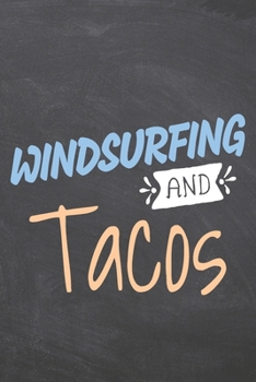 Windsurfing and Tacos: Windsurfing Notebook, Planner or Journal | Size 6 x 9 | 110 Dot Grid Pages | Office Equipment, Supplies & Gear |Funny Windsurfing Gift Idea for Christmas or Birthday