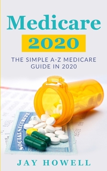 Paperback Medicare 2020: The Simple A-Z Medicare Guide In 2020 Book
