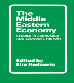 Hardcover The Middle Eastern Economy: Studies in Economics and Economic History Book